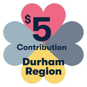 $5 Contribution - Durham Region TPH Community Fund